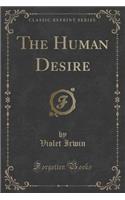 The Human Desire (Classic Reprint)