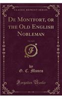 de Montfort, or the Old English Nobleman, Vol. 2 of 3 (Classic Reprint)