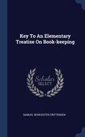 Key To An Elementary Treatise On Book-keeping