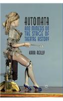 Automata and Mimesis on the Stage of Theatre History