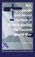 Art, Propaganda and Aerial Warfare in Britain during the Second World War