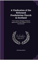 Vindication of the Reformed Presbyterian Church in Scotland