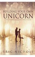 Building Your Own Unicorn