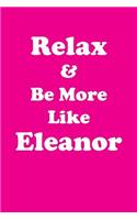 Relax & Be More Like Eleanor Affirmations Workbook Positive Affirmations Workbook Includes: Mentoring Questions, Guidance, Supporting You