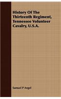 History Of The Thirteenth Regiment, Tennessee Volunteer Cavalry, U.S.A.