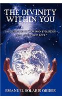 Divinity Within You: Participating in Your Own Evolution Now and Beyond 2012