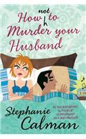How Not to Murder Your Husband