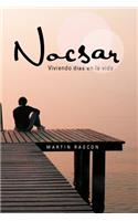 Nocsar: Viviendo Dias En La Vida(Spanish)