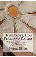 Hornknots, Dog Pear, and Daisies