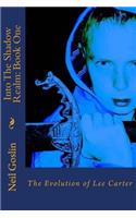 Into The Shadow Realm: Book 1: The Evolution of Lee Carter(1 Into the Shadow Realm)