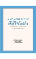 Moment in the Making of U.S. Race Relations