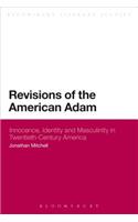 Revisions of the American Adam: Innocence, Identity and Masculinity in Twentieth Century America