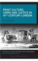 Print Culture, Crime and Justice in 18th-Century London