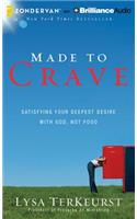 Made to Crave: Satisfying Your Deepest Desire With God, Not Food