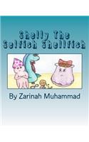 Shelly The Selfish Shellfish