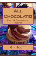 All Chocolate!: Easy & Economical Recipes Anyone Can Make At Home(English)