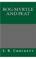 Bog-Myrtle and Peat: (English)