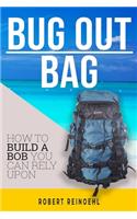 Bug Out Bag: A Quick BOB Guide on How to Make the Ultimate Bug out Bag