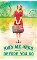 Kiss Me Hard Before You Go
