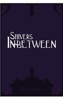 Shivers In-Between
