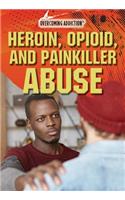 Heroin, Opioid, and Painkiller Abuse