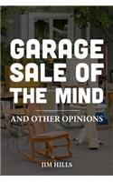 Garage Sale of the Mind and Other Opinions