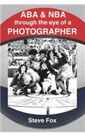 ABA & NBA Through the Eye of a Photographer