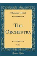 The Orchestra, Vol. 2 (Classic Reprint)