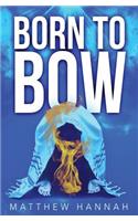 Born to Bow
