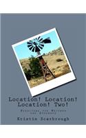 Location! Location! Location! Two!: Exercises for Writers and Students