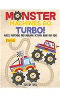 Monster Machines Go Turbo! Mazes, Matching and Drawing Activity Book for Boys