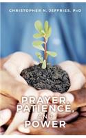 Prayer, Patience, and Power