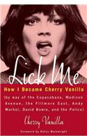 Lick Me: How I Became Cherry Vanilla