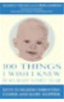 100 Things I Wish I Knew in My Baby's First Year