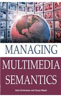 Managing Multimedia Semantics