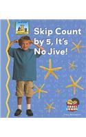 Skip Count by 5, Its No Jive!