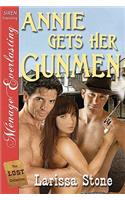 Annie Gets Her Gunmen [The Lost Collection] (Siren Publishing Menage Everlasting)