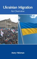 Ukrainian Migration: An Overview