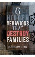 6 Hidden Behaviors That Destroy Families: Strategies for Healthier and More Loving Relationships