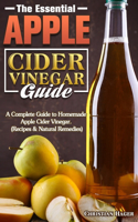 The Essential Apple Cider Vinegar Guide