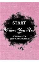 Start Where You Are: Lined Notebook / Journal Gift, 100 Pages, 6x9, Soft Cover, Matte Finish Inspirational Journal, Notebook, Diary, Composition Book