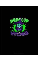 Drink Up Witches