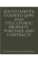 South Dakota Codified Laws 2020 Title 5 Public Property, Purchase and Contracts