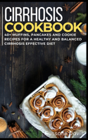 Cirrhosis Cookbook: 40+ Muffins, Pancakes and Cookie recipes for a healthy and balanced Cirrhosis effective diet