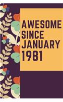 Awesome Since January 1981 Notebook Birthday Gift: Lined Notebook / Journal Gift, 120 Pages, 6x9, Soft Cover, Matte Finish