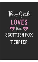 This Girl Loves Her Scottish Fox Terrier