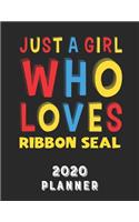 Just A Girl Who Loves Ribbon Seal 2020 Planner: Weekly Monthly 2020 Planner For Girl Women Who Loves Ribbon Seal 8.5x11 67 Pages