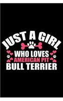 Just A Girl Who Loves American Pit Bull Terrier