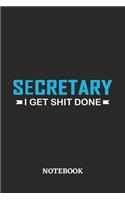 Secretary I Get Shit Done Notebook