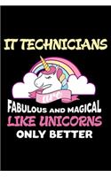 IT Technicians Are Fabulous And Magical Like Unicorns Only Better